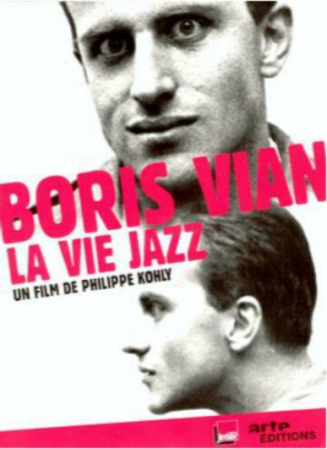 Борис Виан — Жизнь в стиле джаз  (2009)