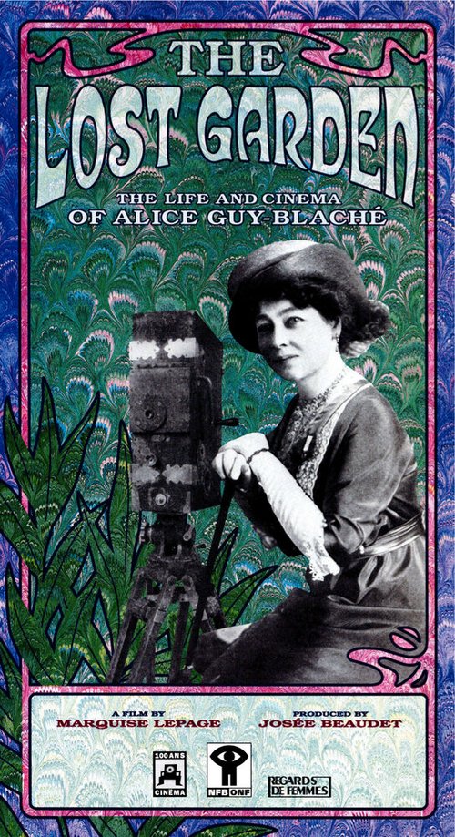 Le jardin oublié: La vie et l'oeuvre d'Alice Guy-Blaché