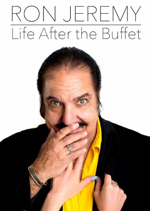 Ron Jeremy, Life After the Buffet  (2014)