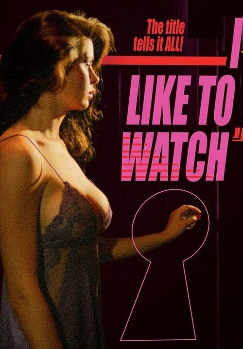 I Like to Watch  (1984)
