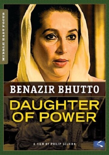 Беназир Бхутто — Дочь власти  (2005)