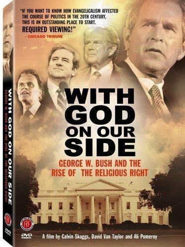 Бог на нашей стороне: Джордж У. Буш и подъём религиозного права в Америке  (2004)