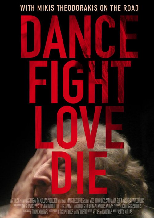 Dance Fight Love Die: With Mikis On the Road  (2017)