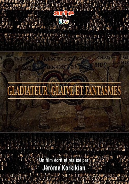 Gladiateur, glaive et fantasmes  (2018)