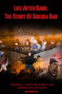 Life After Dark: The Story of Siberia Bar  (2009)