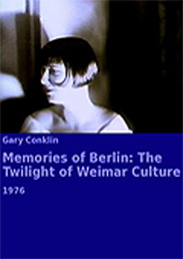 Memories of Berlin: The Twilight of Weimar Culture  (1976)