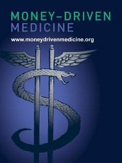 Money Driven Medicine  (2009)