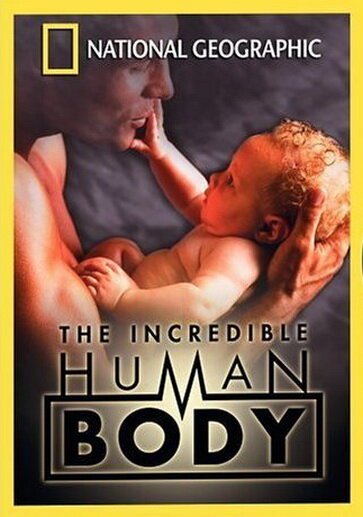 National Geographic: The Incredible Human Body  (2002)