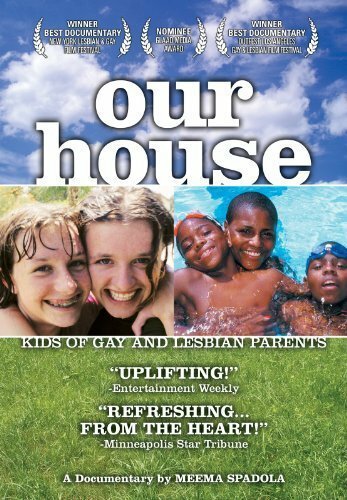 Our House: A Very Real Documentary About Kids of Gay & Lesbian Parents  (2000)