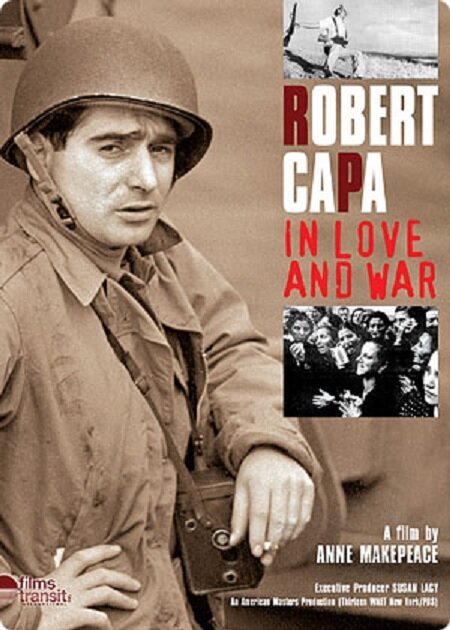 Роберт Капа в любви и на войне