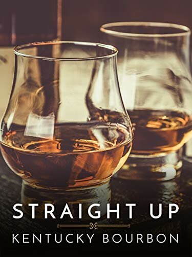 Straight Up: Kentucky Bourbon  (2018)