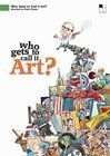 Who Gets to Call It Art?  (2006)