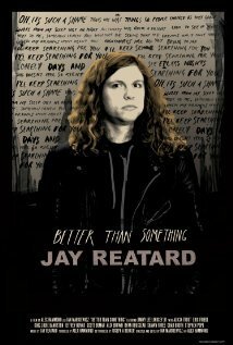 Better Than Something: Jay Reatard  (2011)