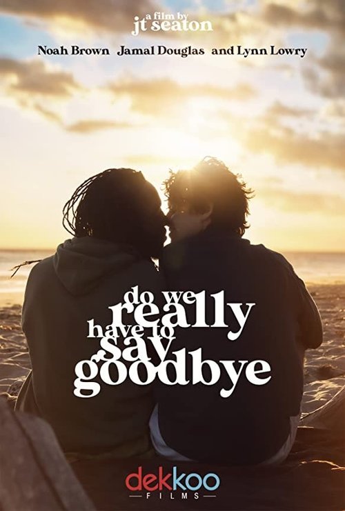 Do We Really Have to Say Goodbye  (2020)