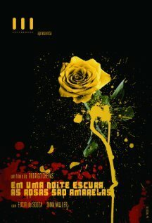 Em Uma Noite Escura, As Rosas São Amarelas  (2010)