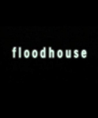 Floodhouse