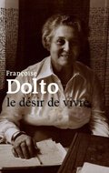 Франсуаза Дольто, желание жить
