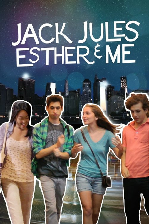 Jack, Jules, Esther & Me  (2013)
