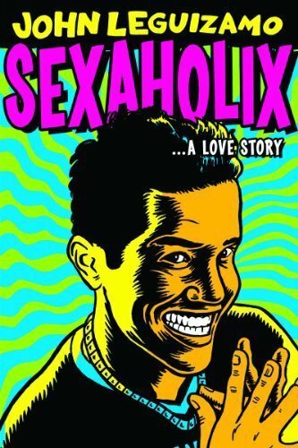 John Leguizamo: Sexaholix... A Love Story  (2002)