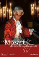 Моцарт — я составил бы славу Мюнхена  (2006)