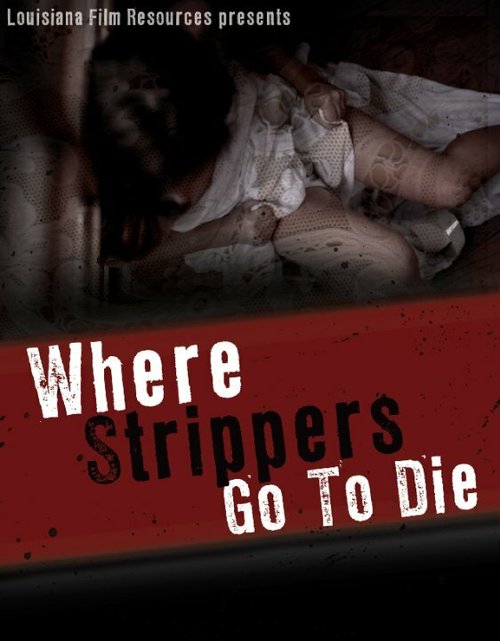 Where Strippers Go to Die  (2010)