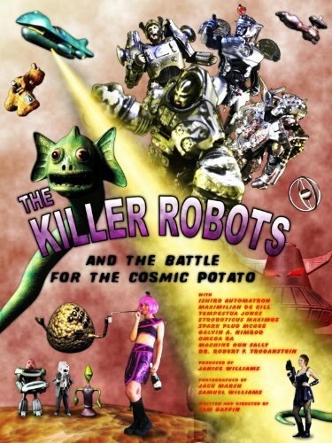 The Killer Robots and the Battle for the Cosmic Potato  (2009)