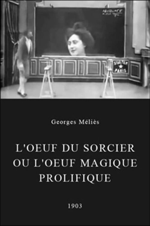 L'oeuf du sorcier ou L'oeuf magique prolifique  (1903)