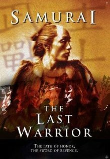 Samurai: The Last Warrior  (2004)