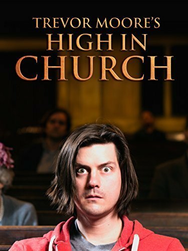 Trevor Moore: High in Church  (2015)